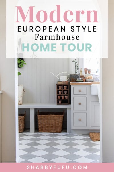 Modern European Style Farmhouse Home Tour - shabbyfufu.com