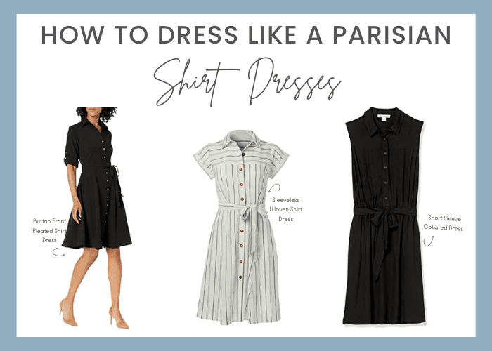 graphic featuring three shirt dress styles with title that reads "how to dress like a parisian - shirt dresses"