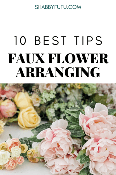 10 Tips For Making Realistic Faux Flower Centerpieces - shabbyfufu.com