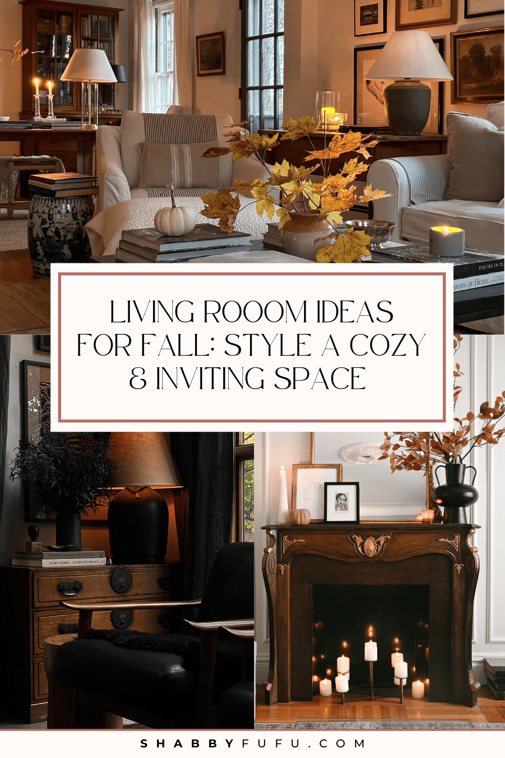 Pinterest Pin image featuring a collage of interiors with the title "Fall Decor For Living Room Ideas: Style a Cozy And Inviting Space"