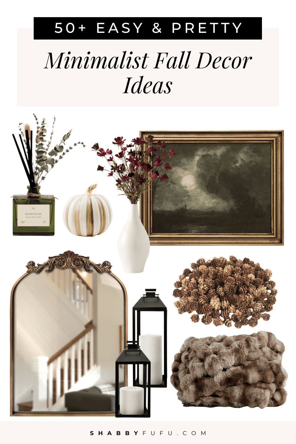 Collage graphicc featuring decor accents with title "50+ easy & pretty Minimalist Fall Decor Ideas"
