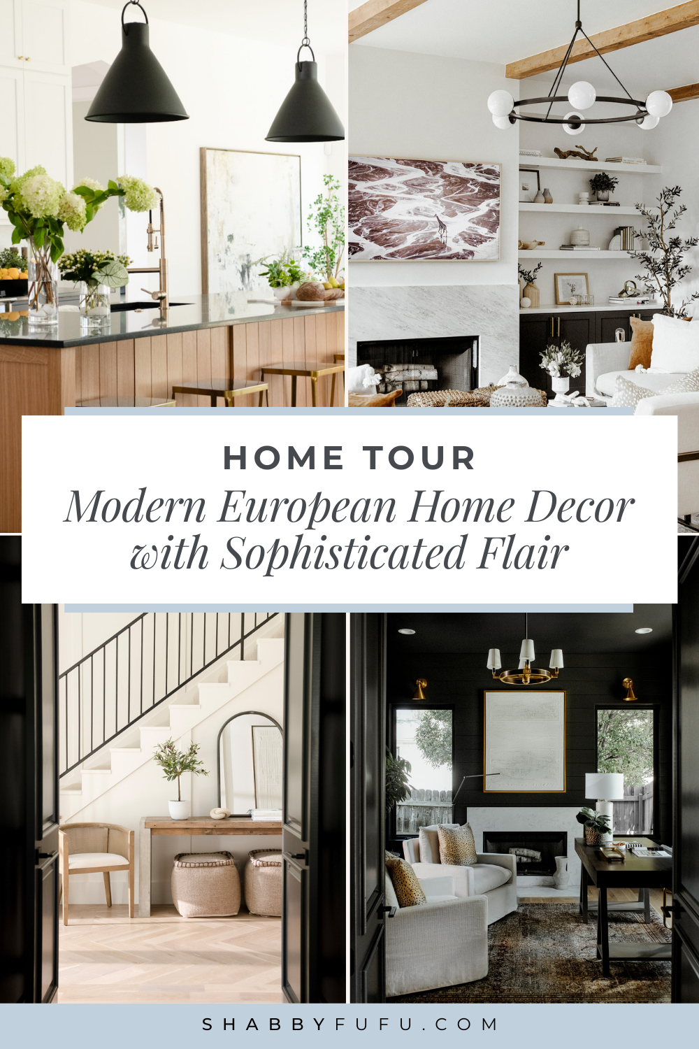 Pinterest collage featuring home interiors titled "home tour: modern european home decor with sophisticated flair"